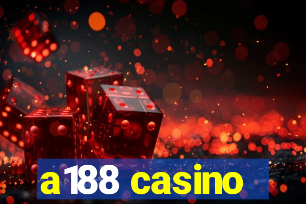 a188 casino